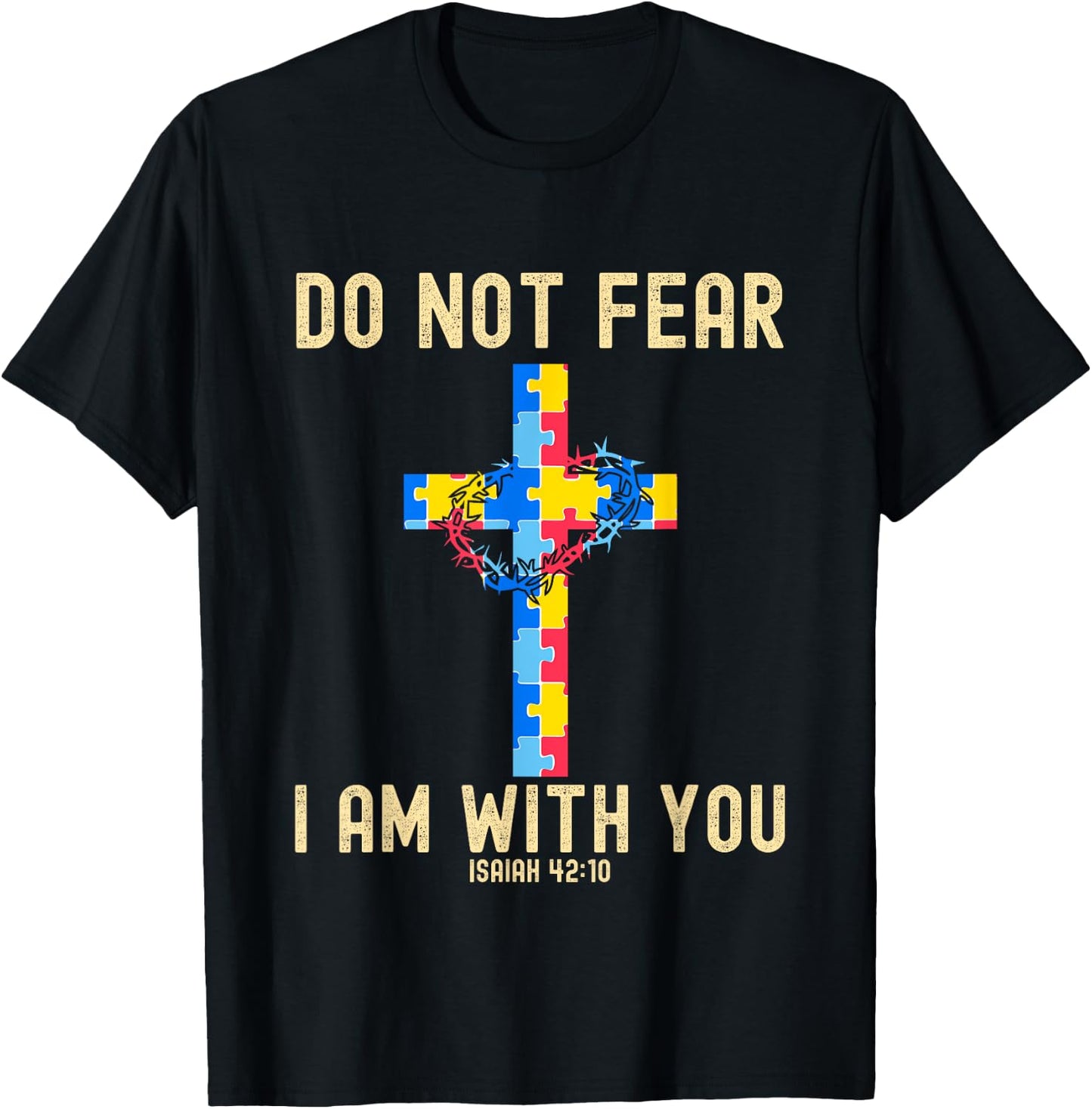 Do Not Fear I Am With You Autism Awareness Puzzle Christian T-Shirt - T-Shirt | Black