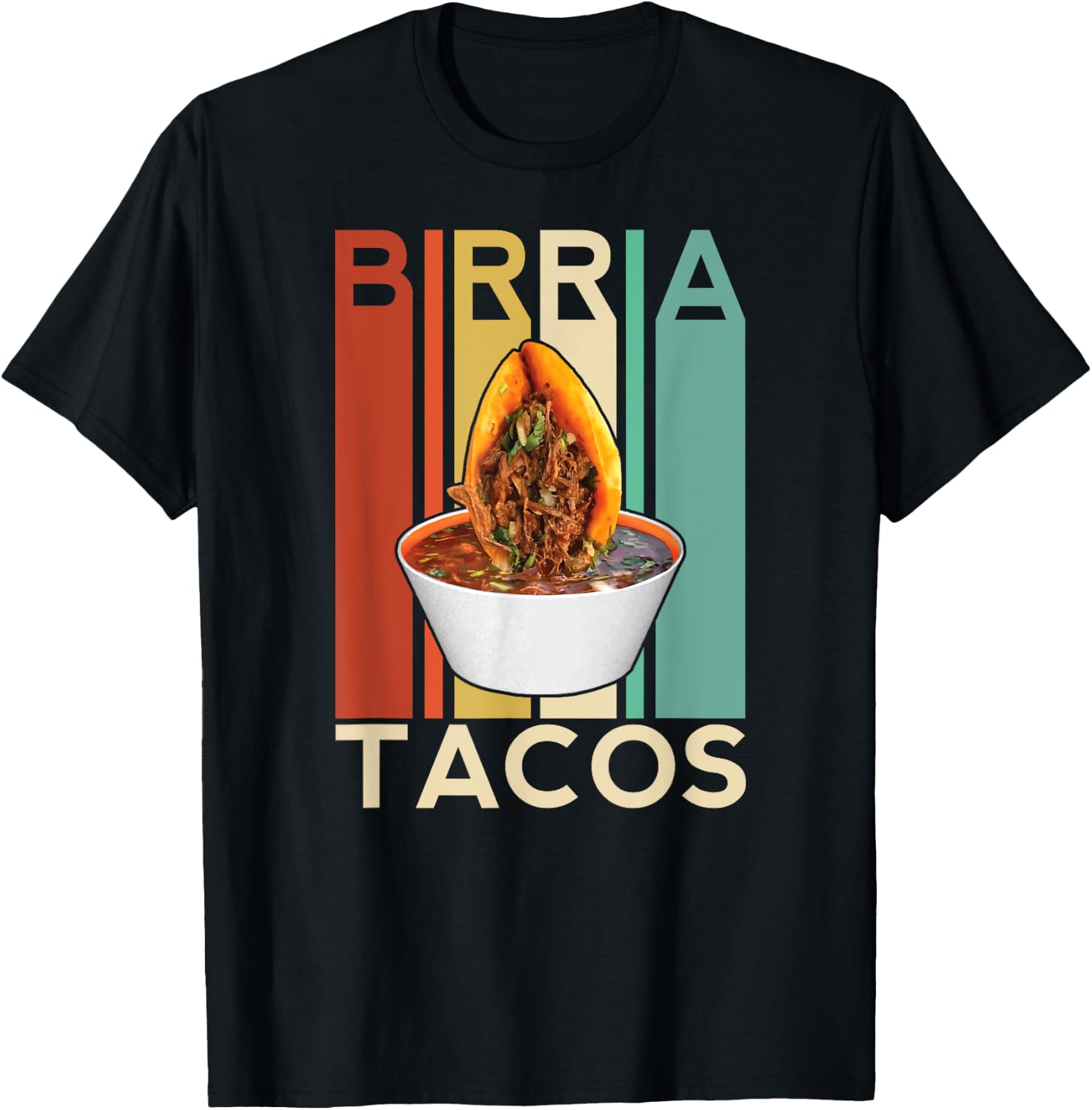 Birria Tacos Mexican Beef Stew Mexican Chivo Truck Street T-Shirt - T-Shirt | Black