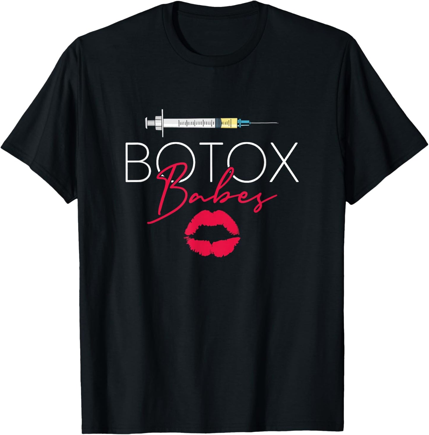 Plastic Surgery Cosmetic Nurse Lips Injector Botox Babes T-Shirt - T-Shirt | Black