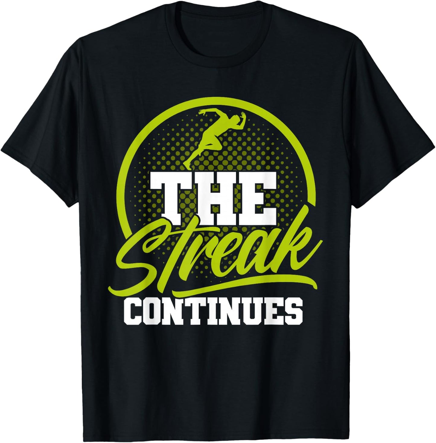 The streak continues Marathon Streak Runner Running T-Shirt - T-Shirt | Black