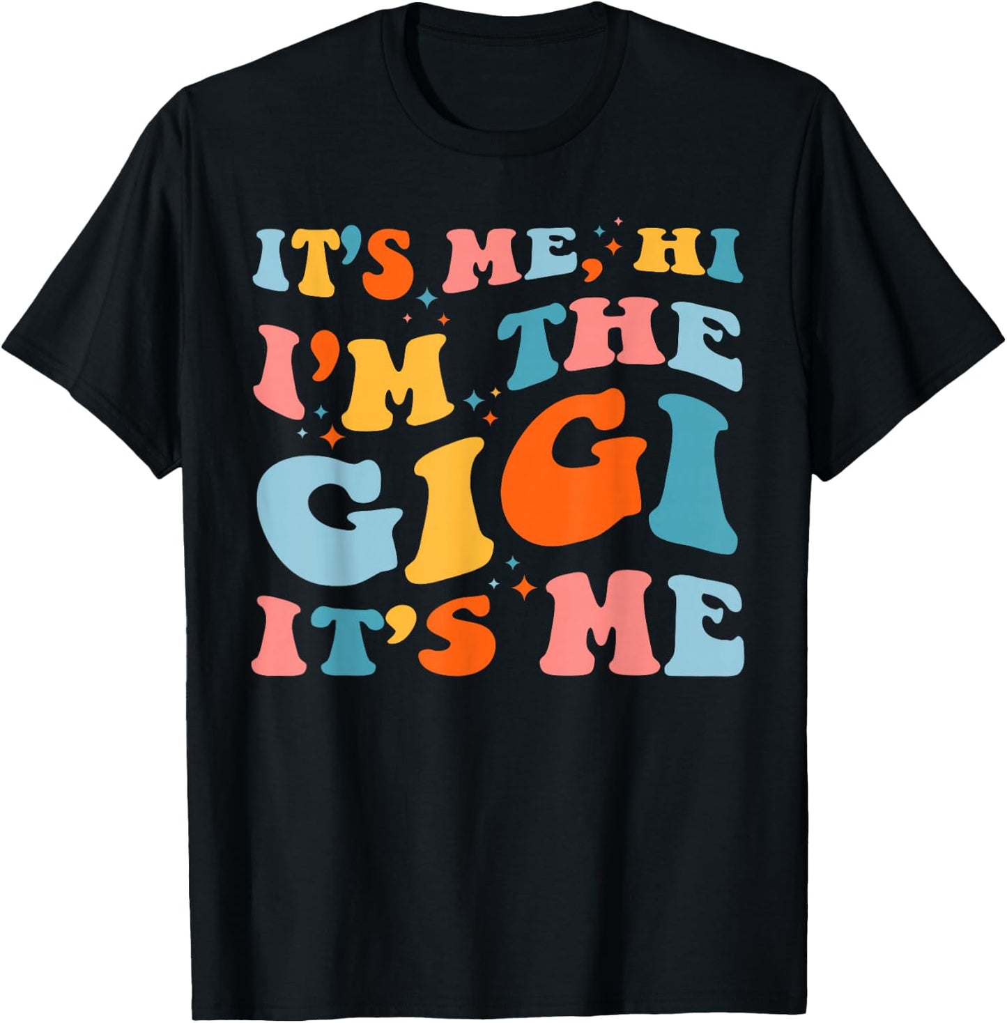Mother's Day It's Me Hi I'm The Gigi Funny Grandma Groovy T-Shirt - T-Shirt | Black