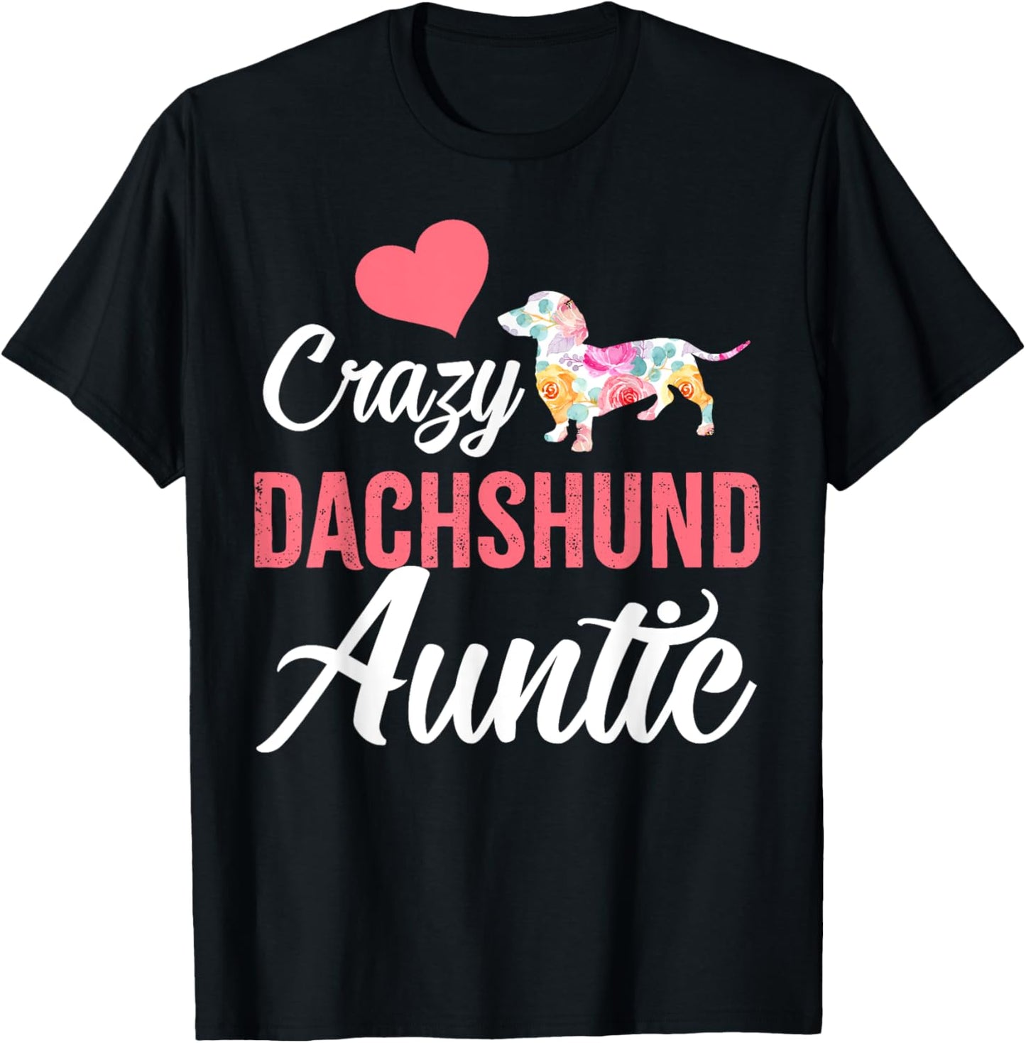 Crazy Dachshund Auntie | Funny Dog Auntie Women T-Shirt - T-Shirt | Black