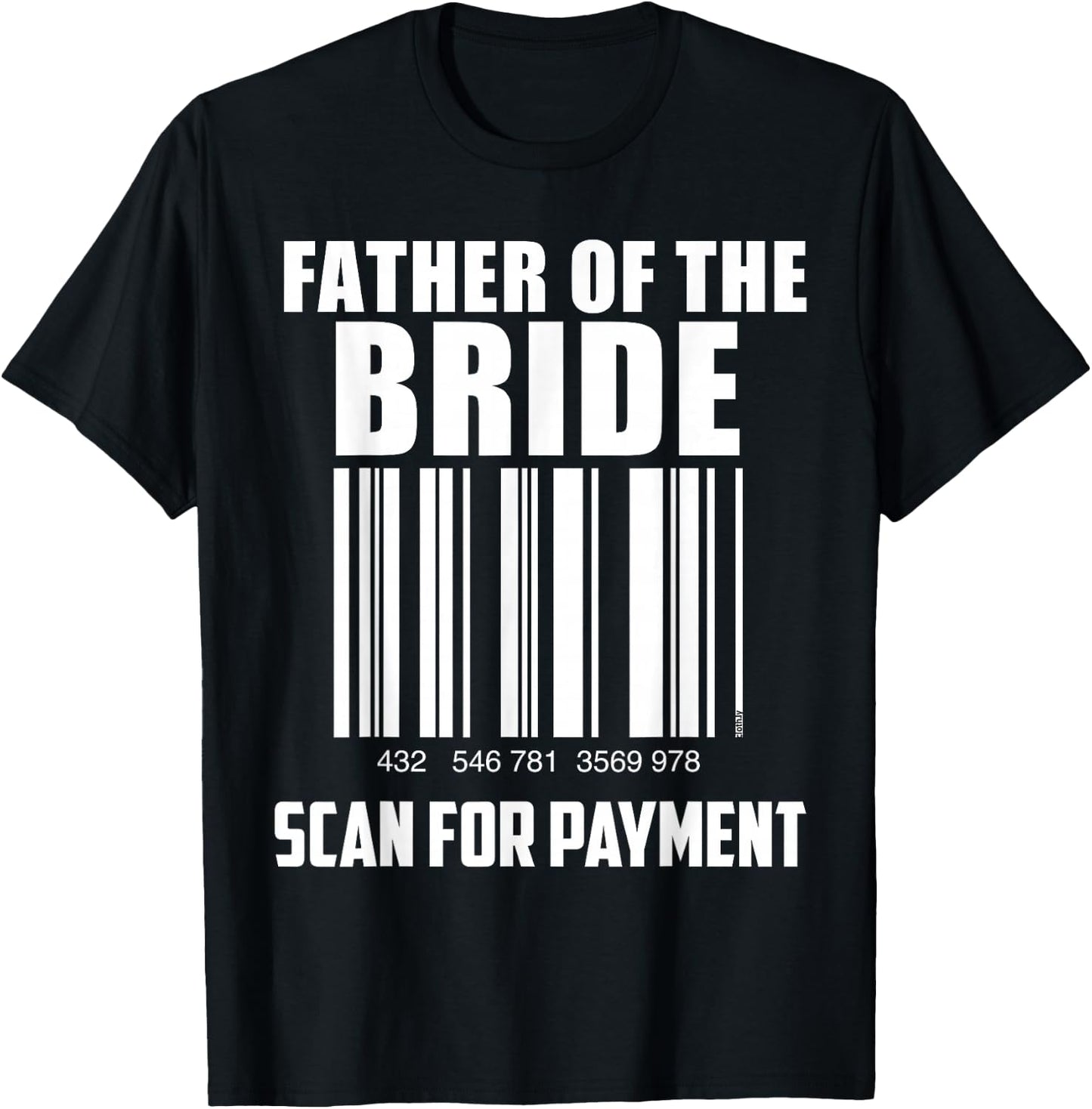 Father of the Bride Barcode Scan for Payment Funny T-Shirt - T-Shirt | Black