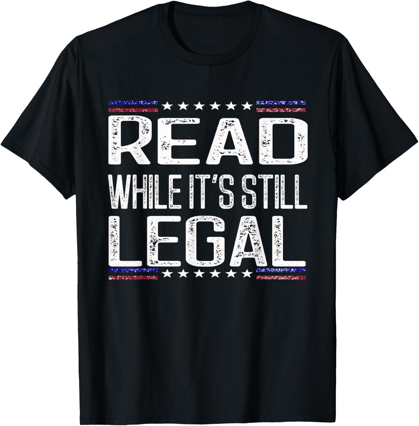 Read While It's Still Legal Political Anti-Book Banning T-Shirt - T-Shirt | Black