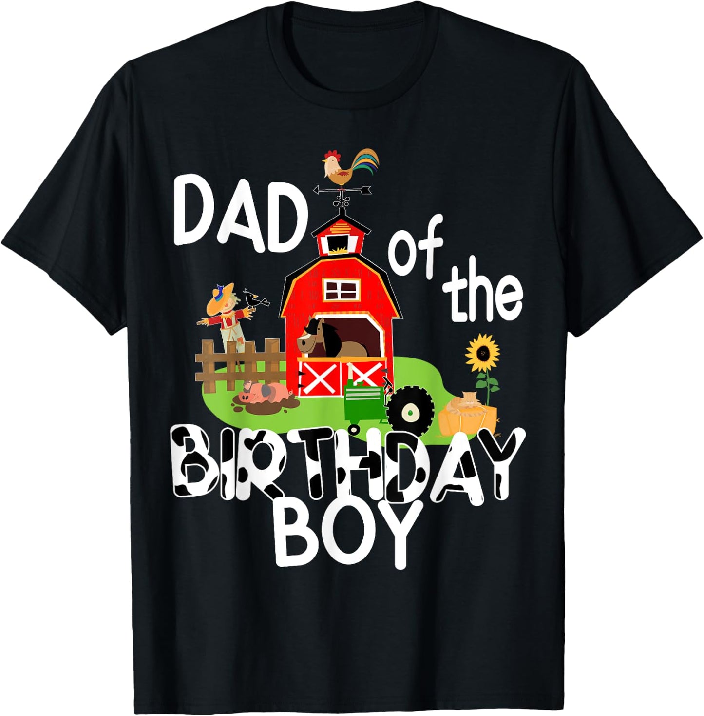 Dad of The Birthday Boy Barnyard Farm Animals Tractor Party T-Shirt - T-Shirt | Black