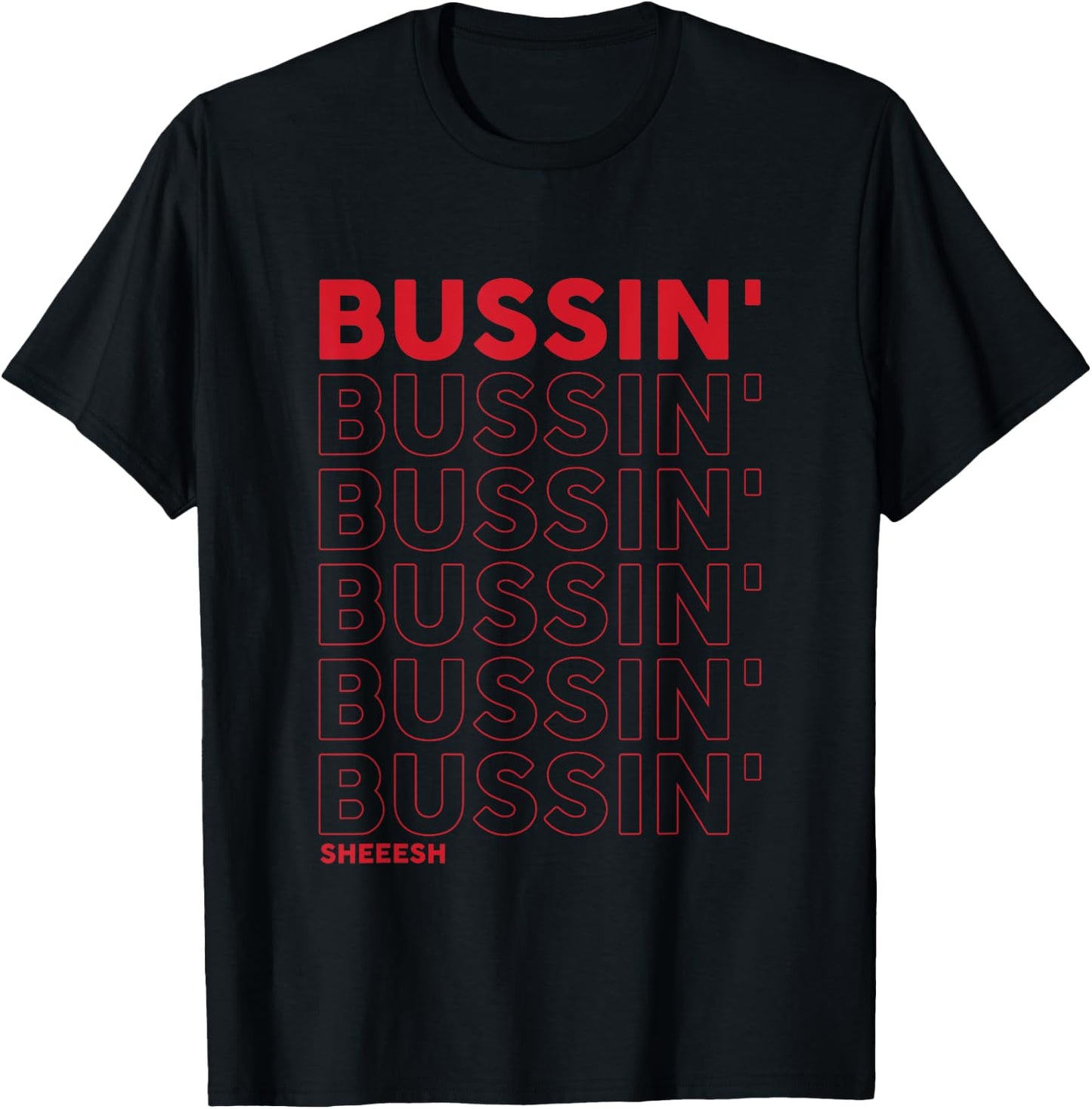 Bussin Sheeesh Funny Bussin apparel T-Shirt - T-Shirt | Black