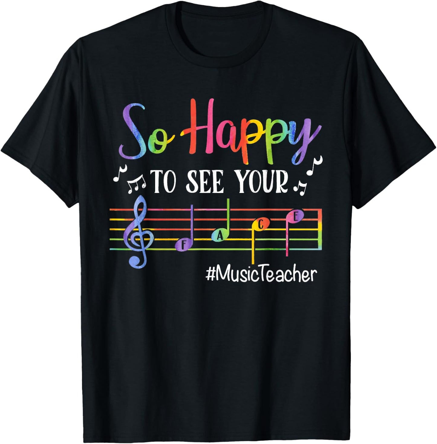 Music Teacher So Happy to See Your Face Back to School Funny T-Shirt - T-Shirt | Black