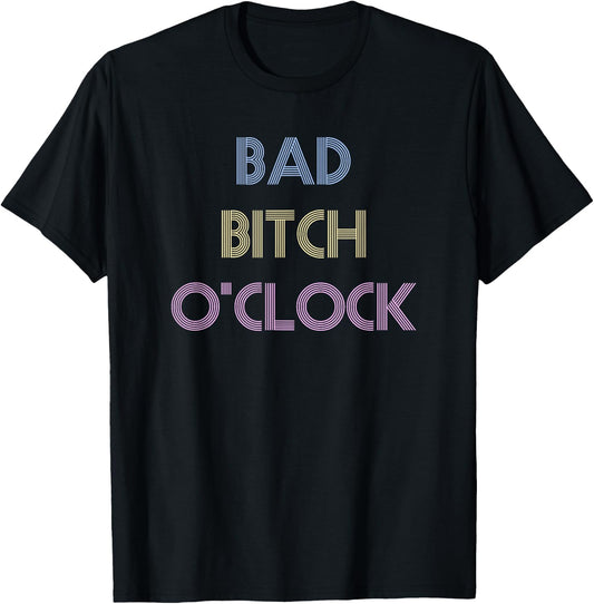 Bad Bitch O'Clock Funny Black Queen T-Shirt - T-Shirt | Black