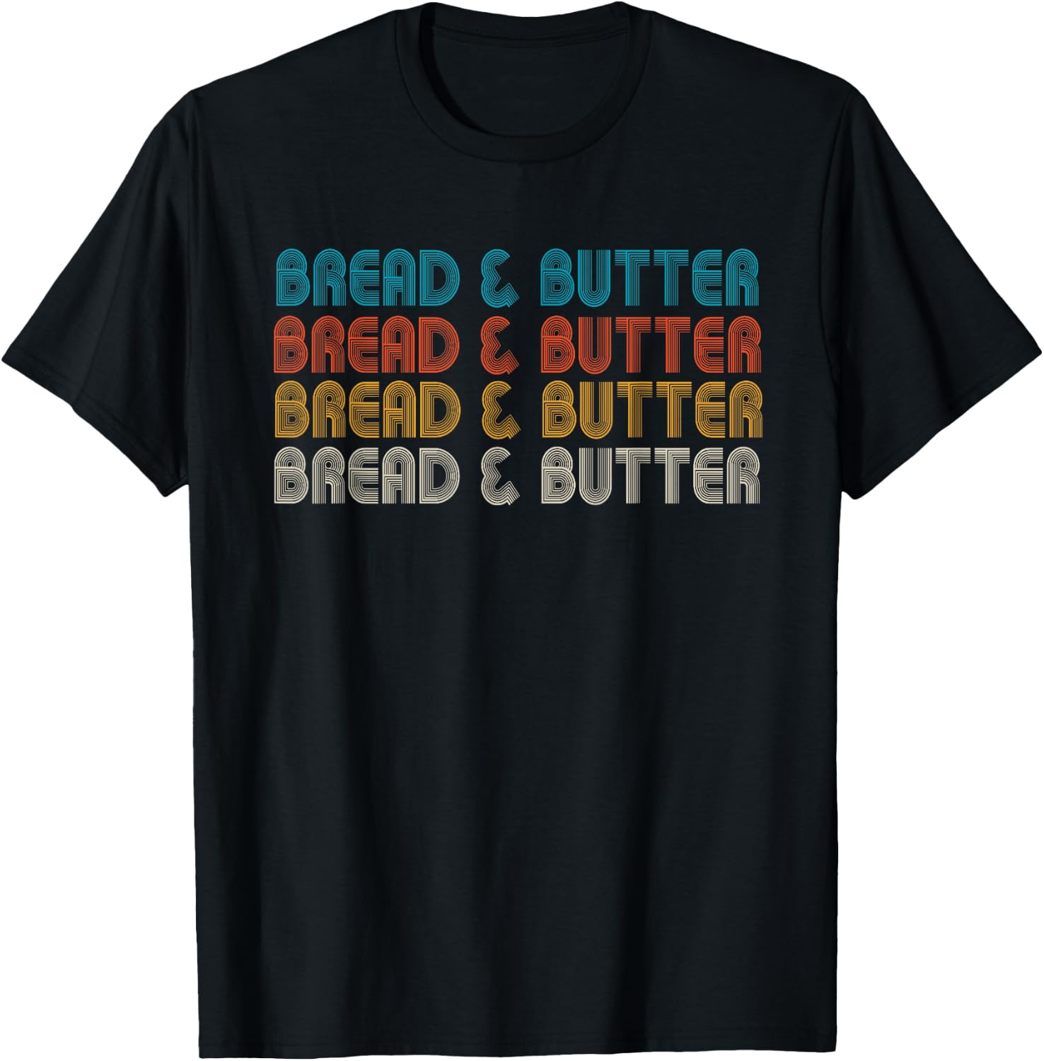 Bread & Butter, Favorite Comfort Foods, Snack Food T-Shirt - T-Shirt | Black