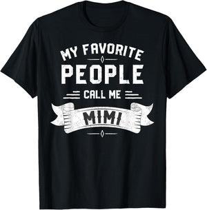 My Favorite People Call Me Mimi Shirt T-Shirt - T-Shirt | Black