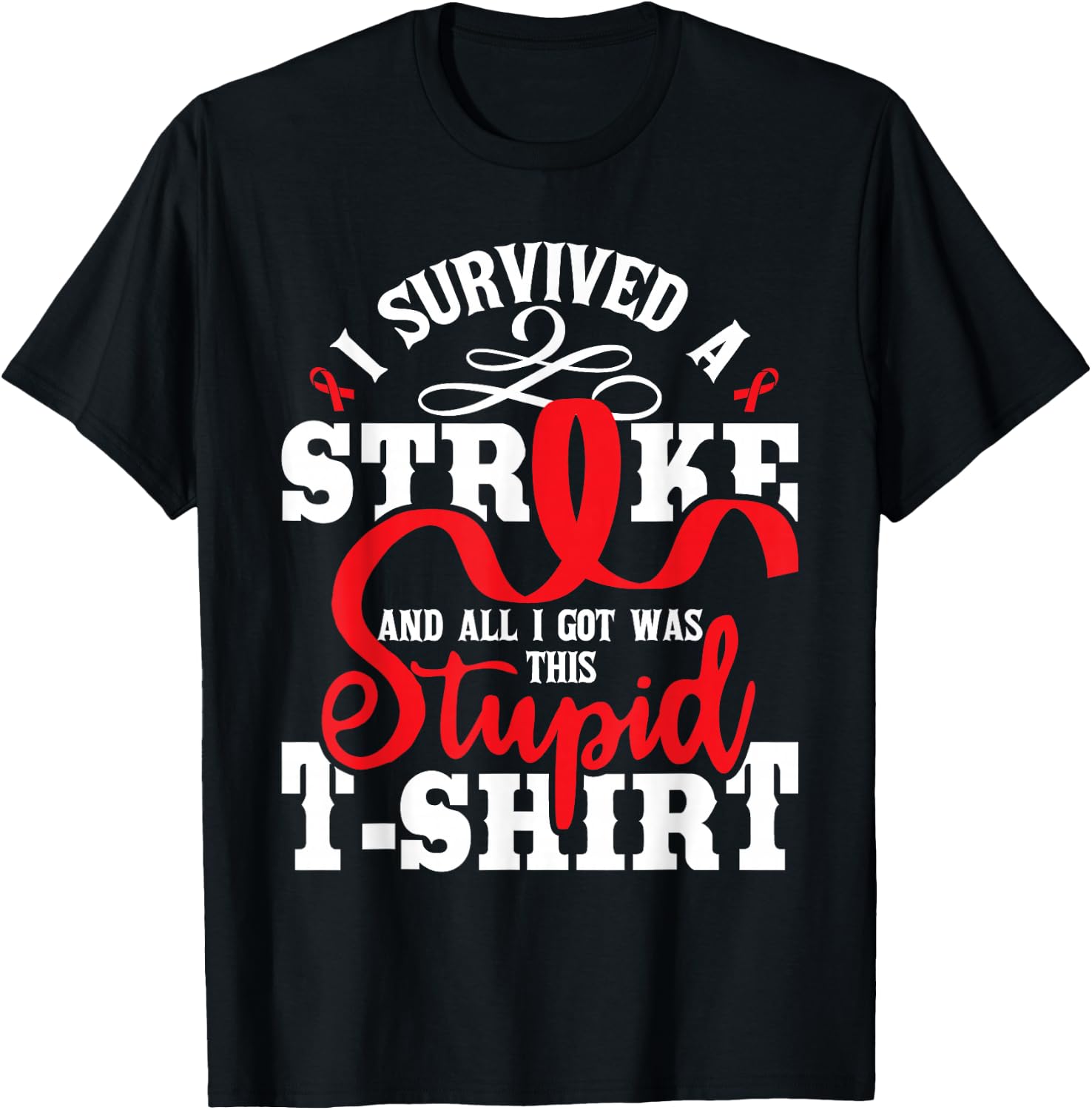 I Survived A Stroke - Stroke Survivor Red Awareness Ribbon T-Shirt - T-Shirt | Black