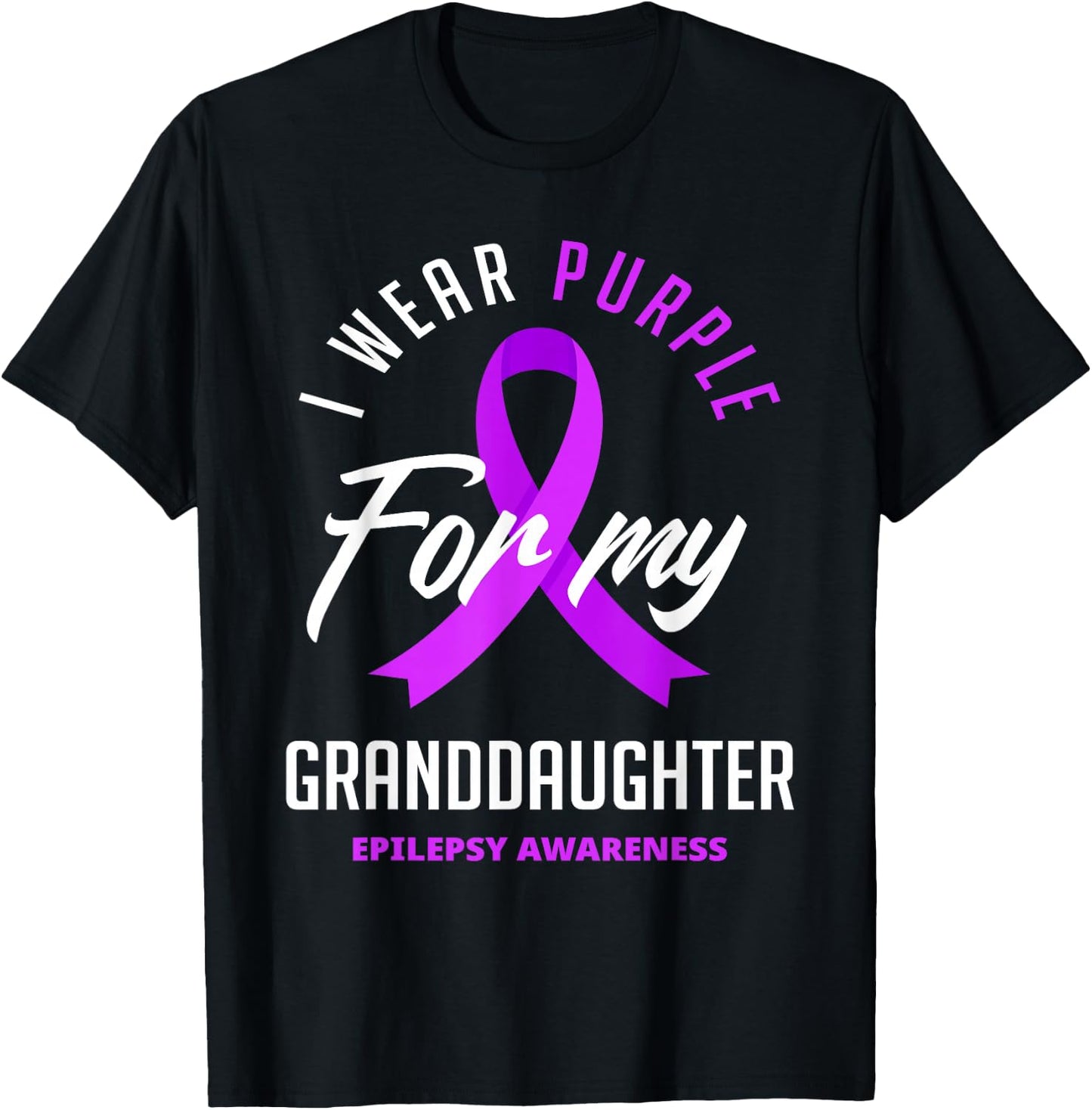 I Wear Purple For My Granddaughter Epilepsy Awareness T-Shirt - T-Shirt | Black