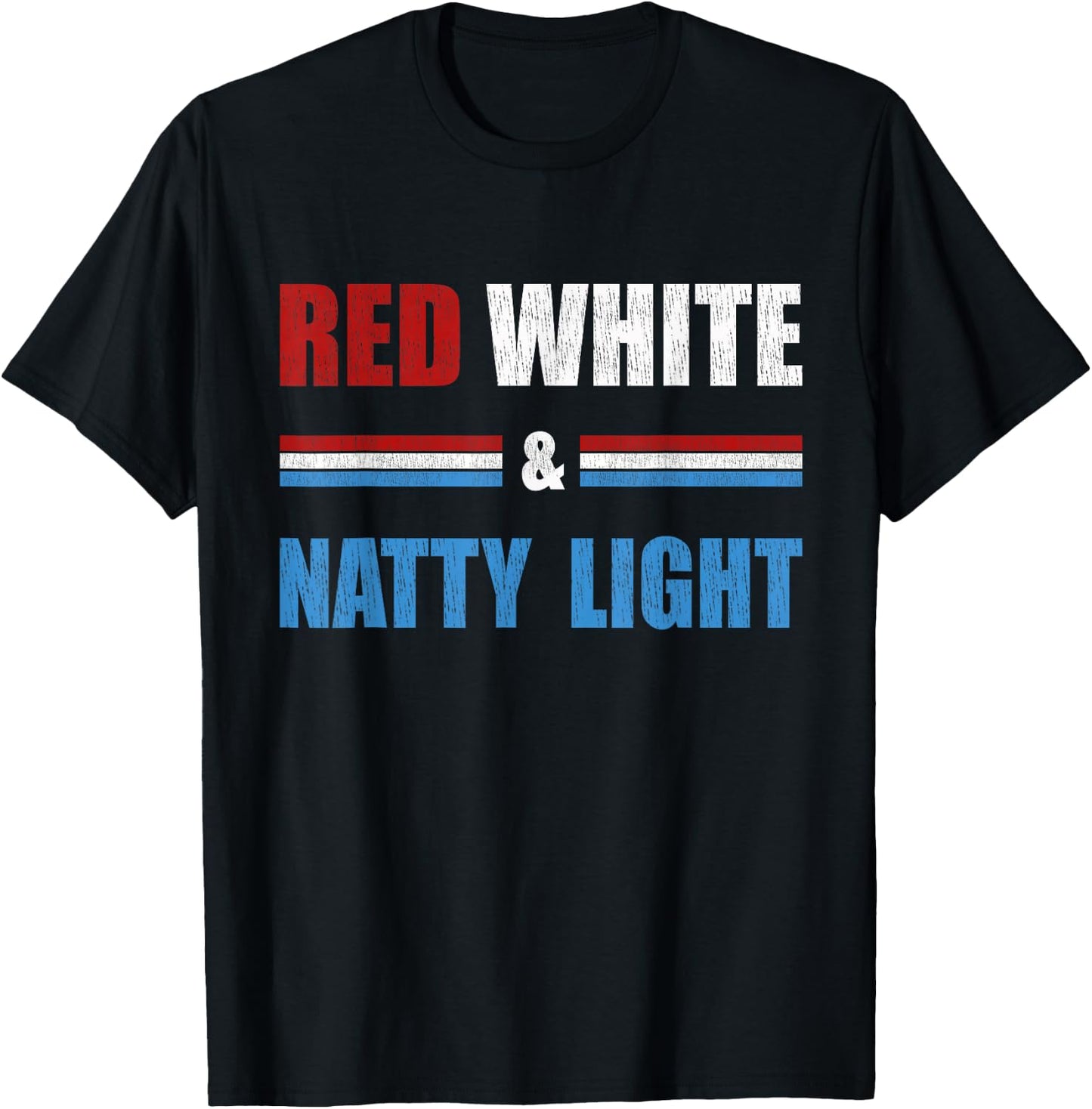Red White & Natty-Light for Beer Lovers Amusing Small T-Shirt - T-Shirt | Black