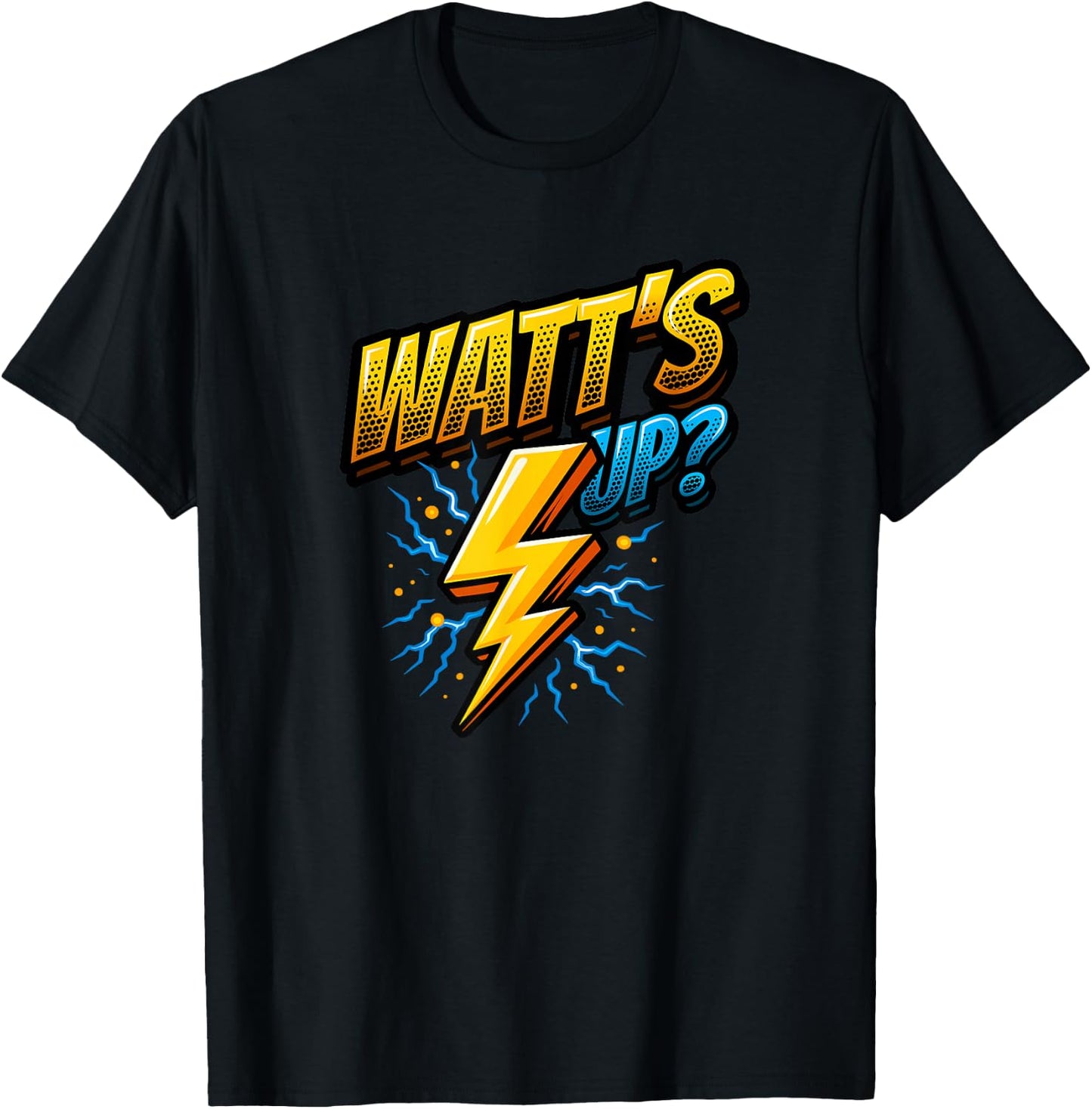 Funny Electrician Pun Watt's Up T-Shirt - T-Shirt | Black