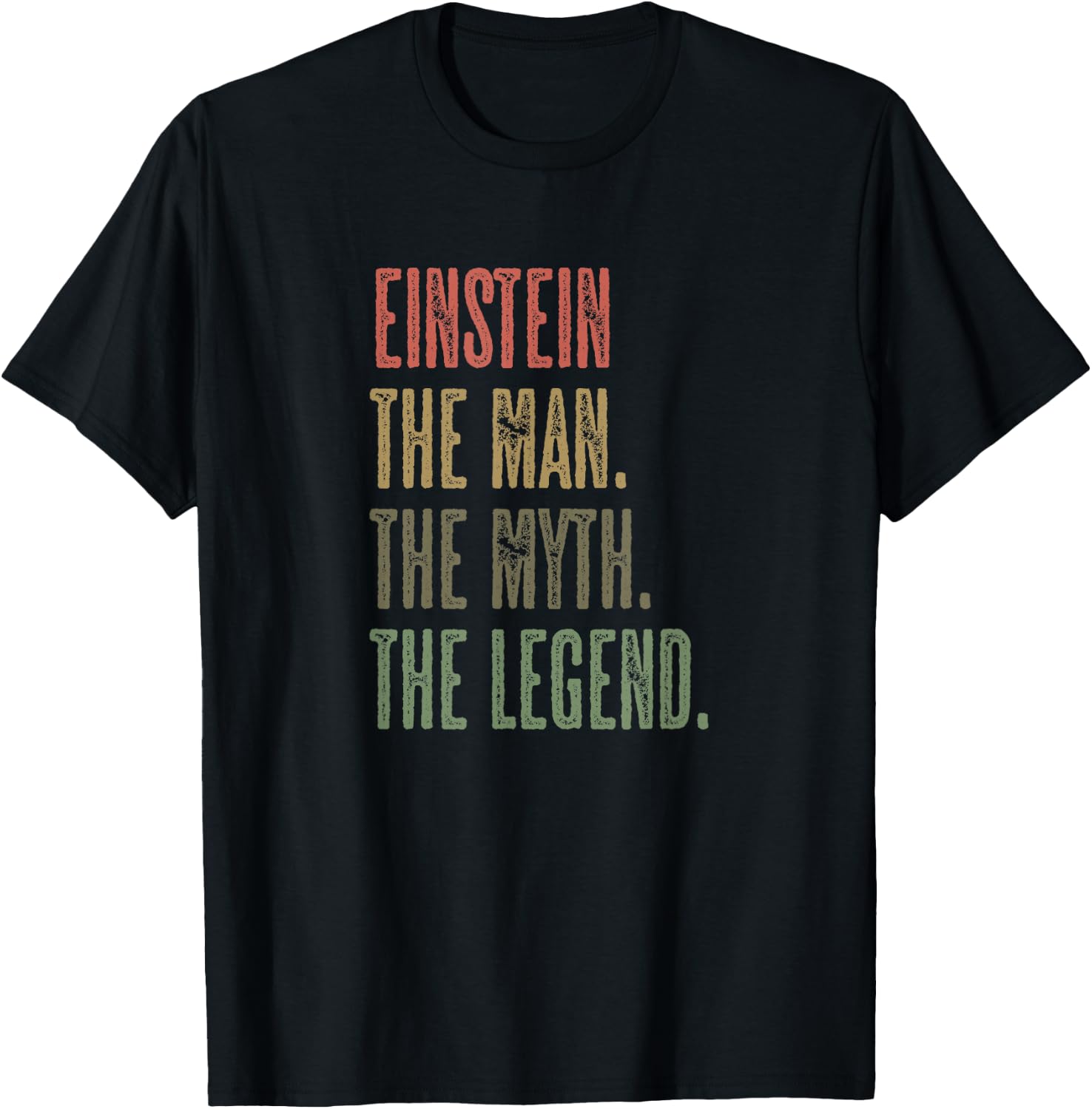 EINSTEIN the Man the Myth the Legend | Mythos Legend Name T-Shirt - T-Shirt | Black
