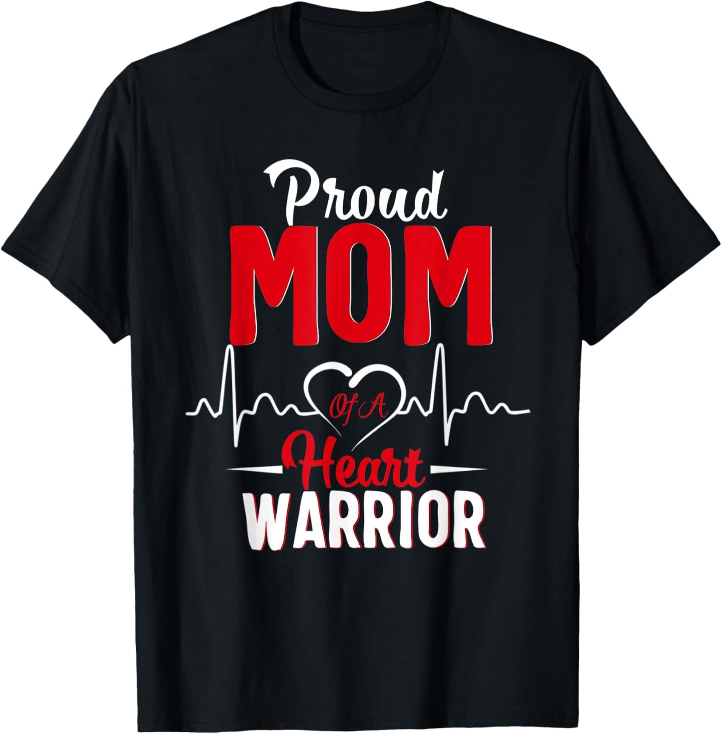 Proud MoM of a Heart Warrior CHD Awareness gift T-Shirt - T-Shirt | Black