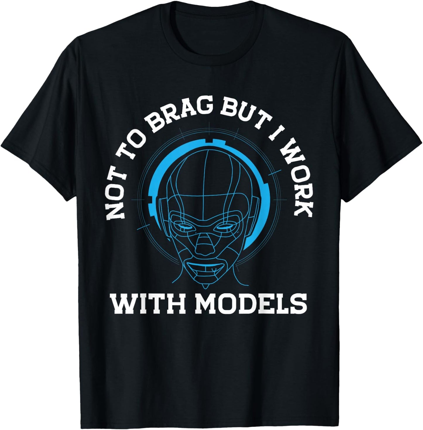 Not To Brag But I Work With Models Ki Machine Learning T-Shirt - T-Shirt | Black