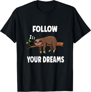 Follow Your Dreams Sleeping Sloth Funny Saying T-Shirt - T-Shirt | Black