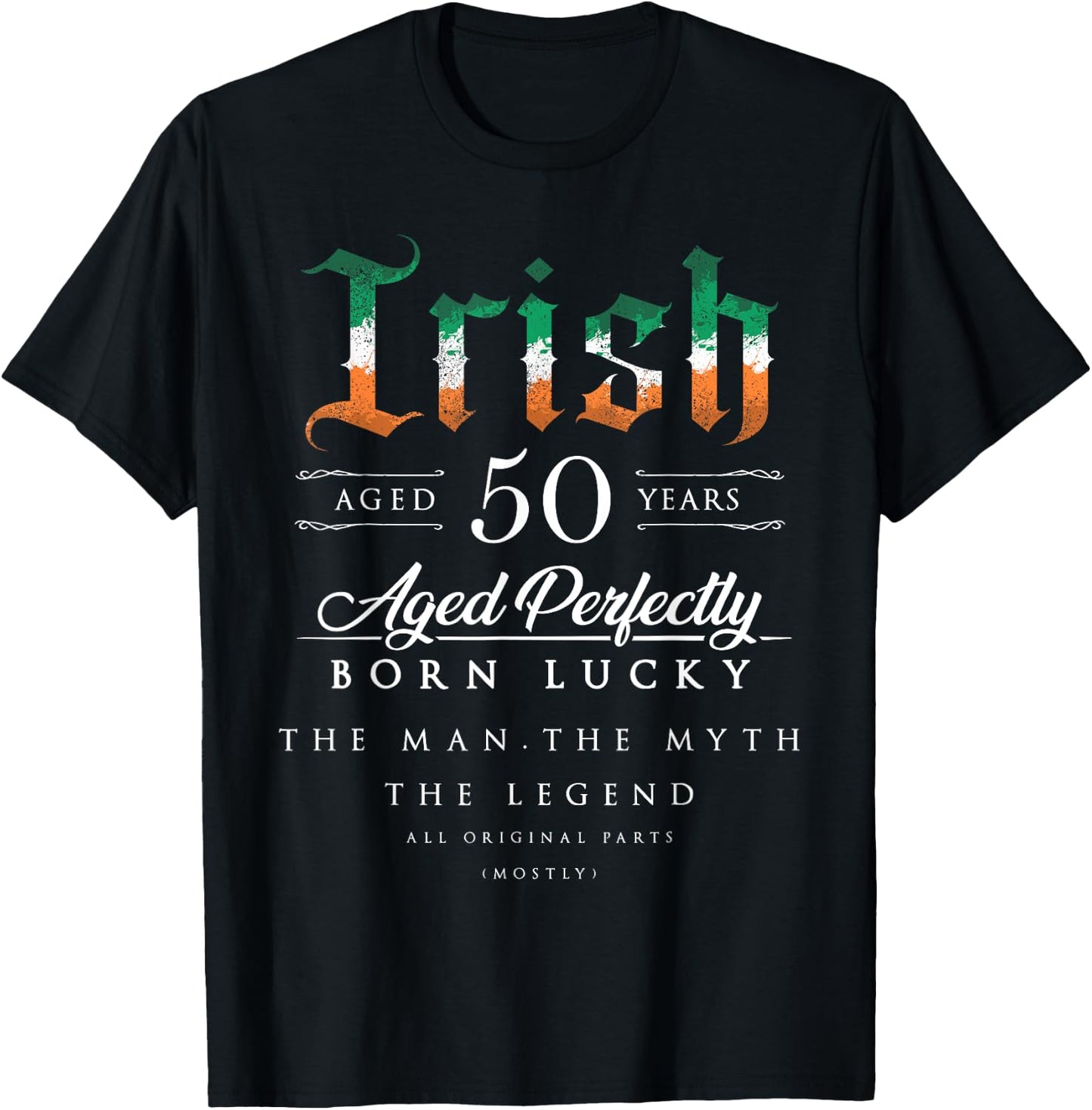 50th Birthday Gift Irish Age 50 years old born in Ireland T-Shirt - T-Shirt | Black