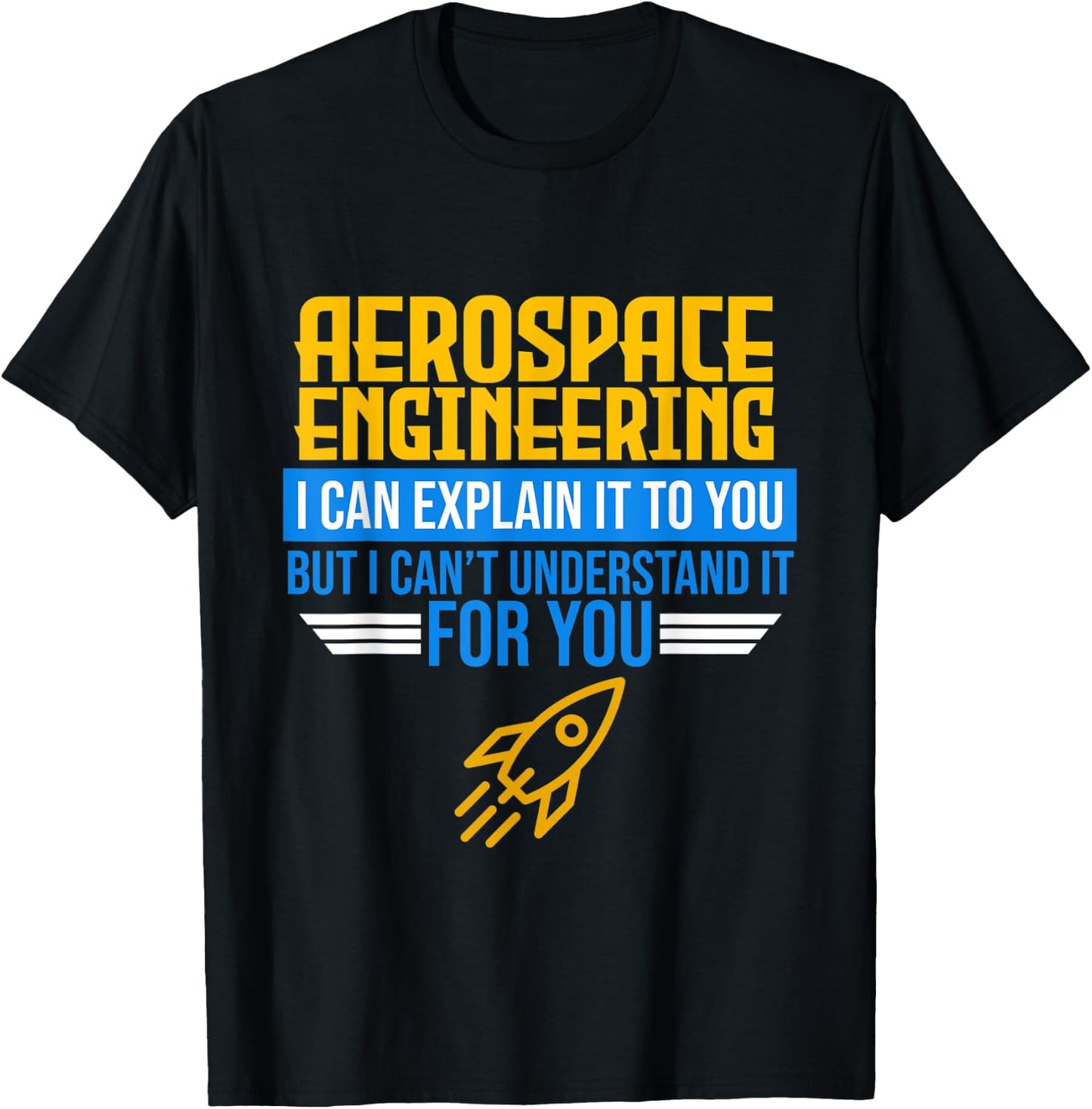 I Can Explain Aerospace Engineering Rocket Engineer Graphic T-Shirt - T-Shirt | Black