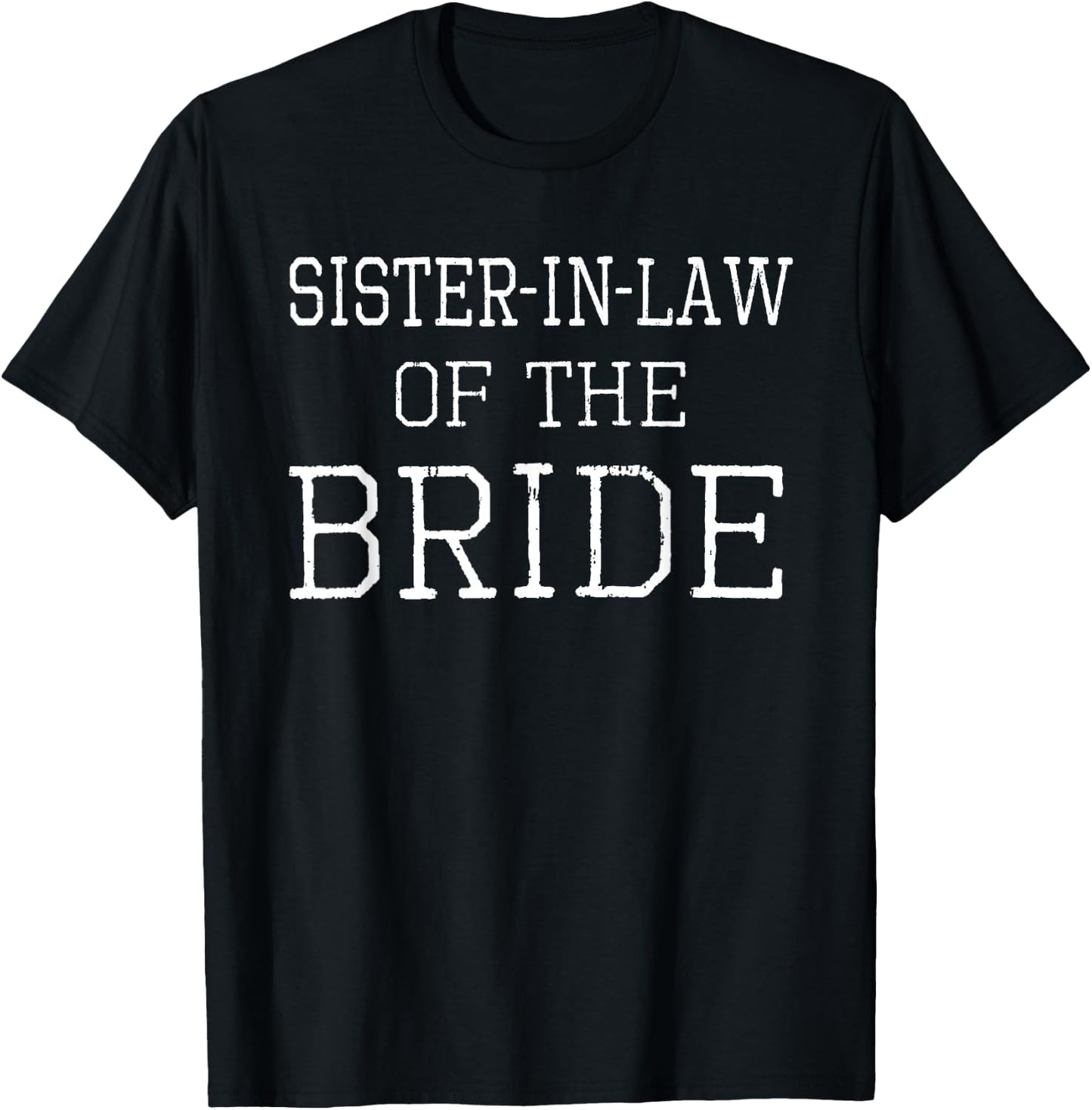 Sister-in-Law of the Bride - Coordinating Wedding Shirt T-Shirt - T-Shirt | Black