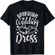 Operation Wedding Dress Matching Wedding Bachelorette Party T-Shirt - T-Shirt | Black