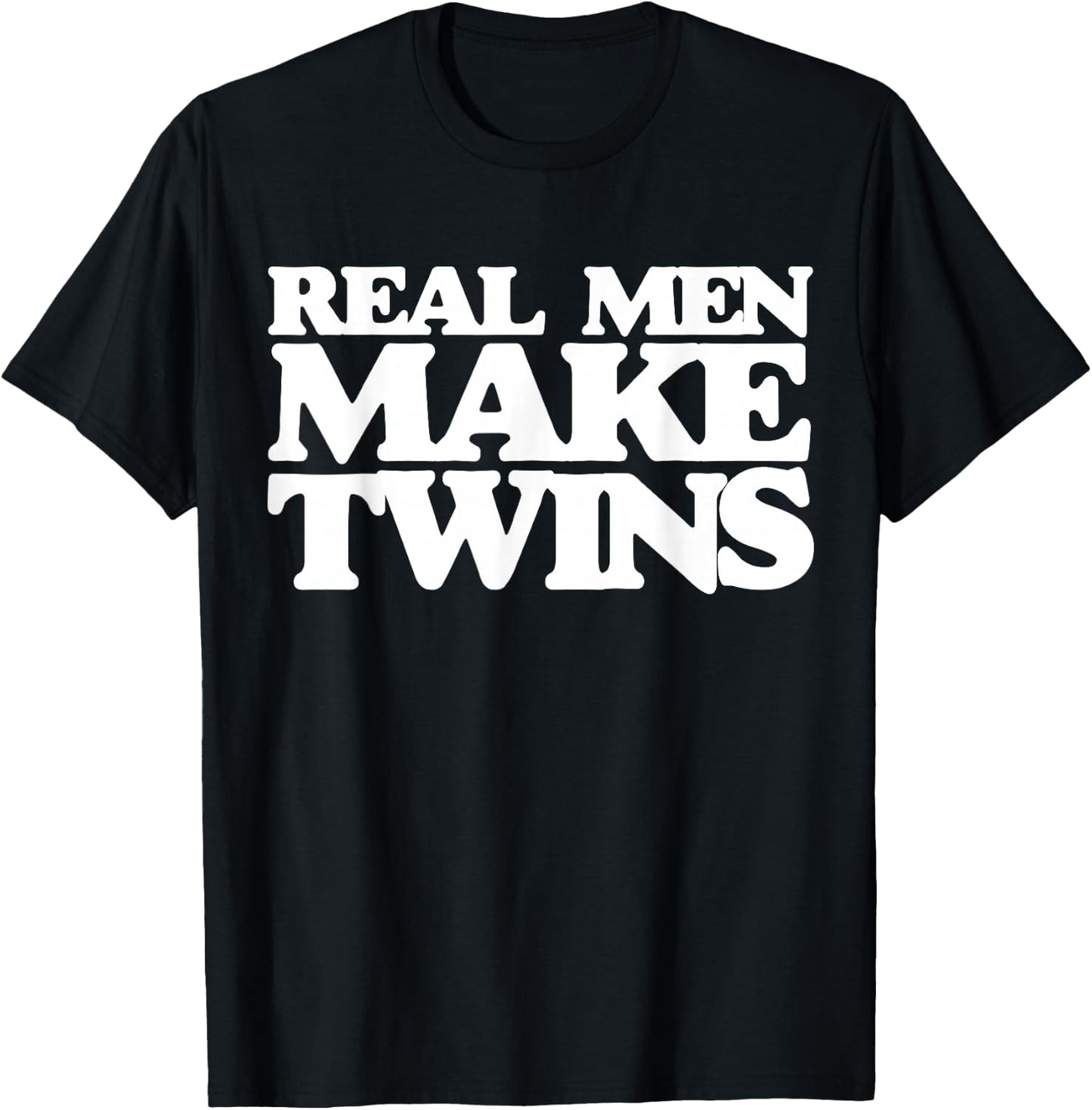 Real men make twins shirt for new dad to be of twins T-Shirt - T-Shirt | Black