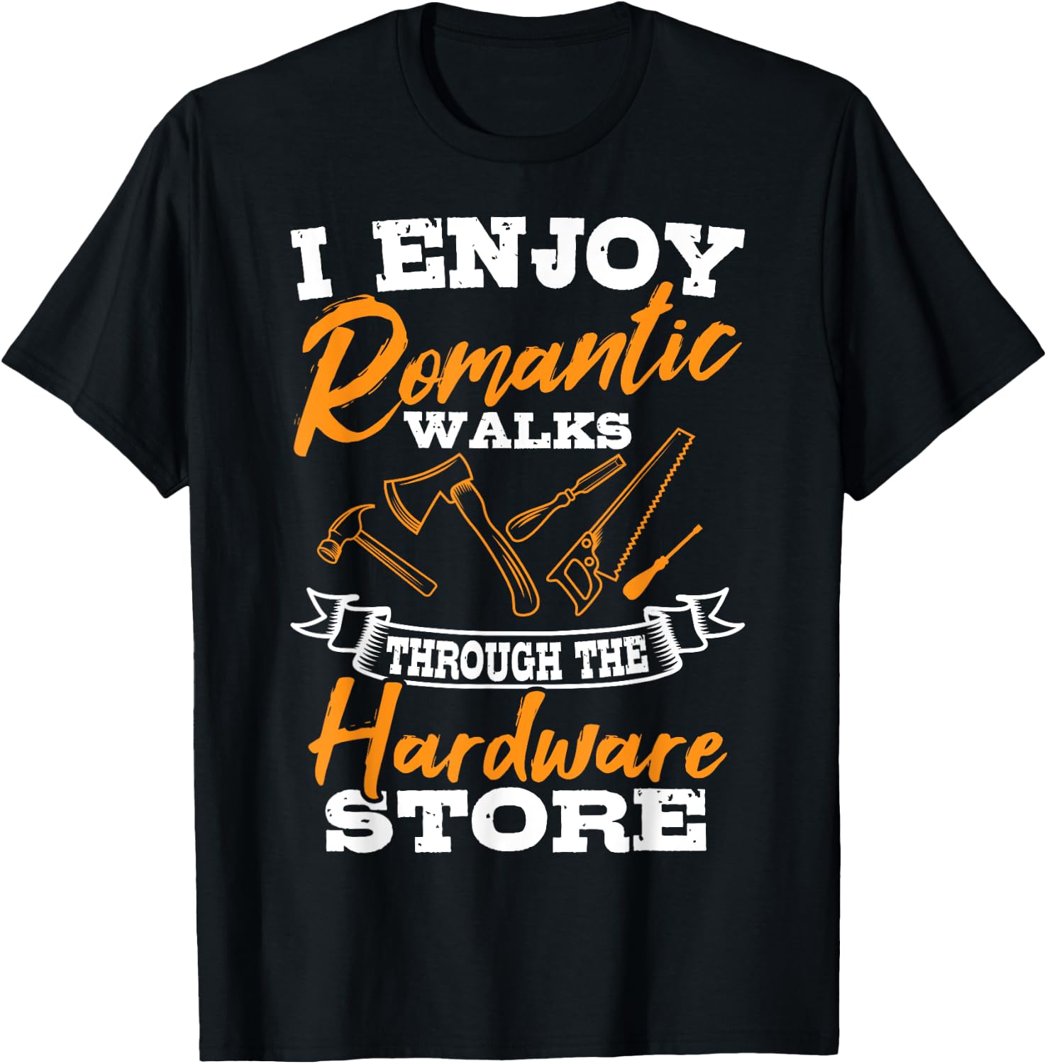 I Enjoy Romantic Walks Through The Hardware Store Woodworker T-Shirt - T-Shirt | Black