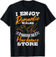 I Enjoy Romantic Walks Through The Hardware Store Woodworker T-Shirt - T-Shirt | Black