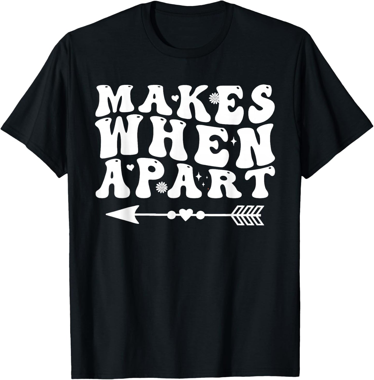Nothing makes sense when we're apart Groovy for couples T-Shirt - T-Shirt | Black