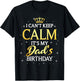I Can't Keep Calm It's My Dad Birthday Gift Bday Party T-Shirt - T-Shirt | Black