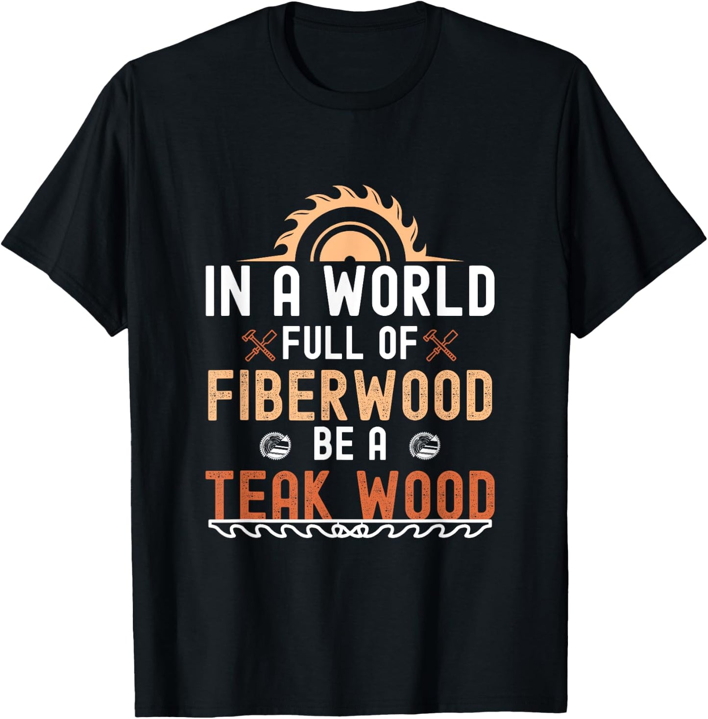 Funny Woodwork Men Teak Wood Carpenter Wood Working Tools T-Shirt - T-Shirt | Black