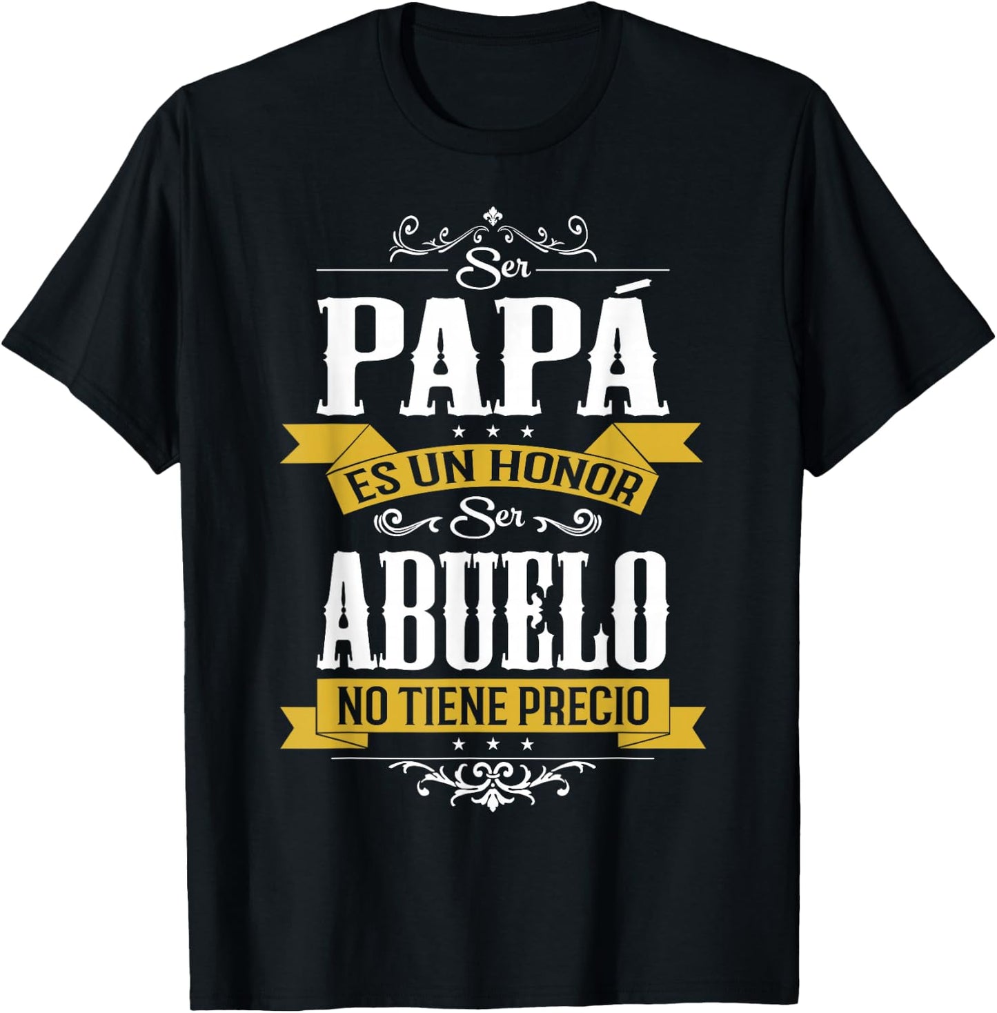 Ser Papa ES Un Honor Ser Abuelo No Tiene Precio T-Shirt - T-Shirt | Black
