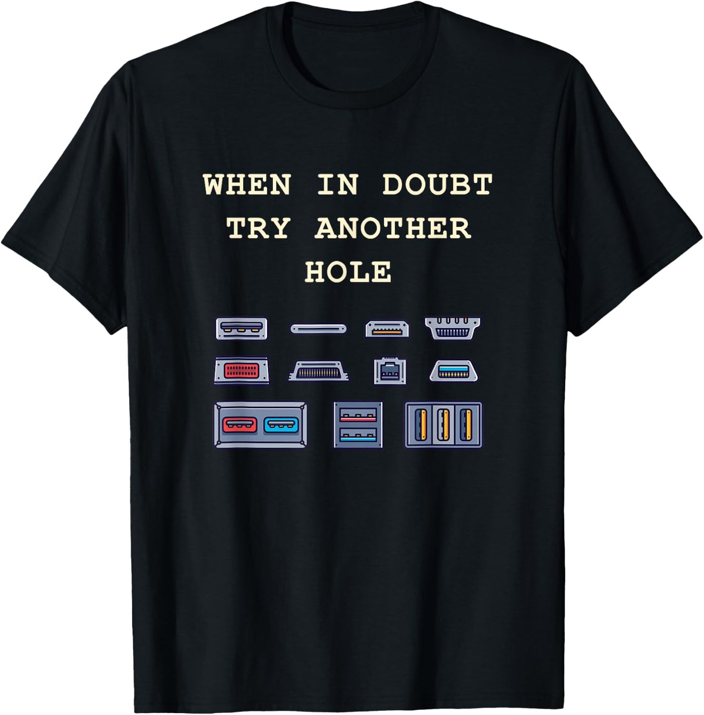 When in Doubt Try Another Hole IT Tech Port Pun Graphic T-Shirt - T-Shirt | Black