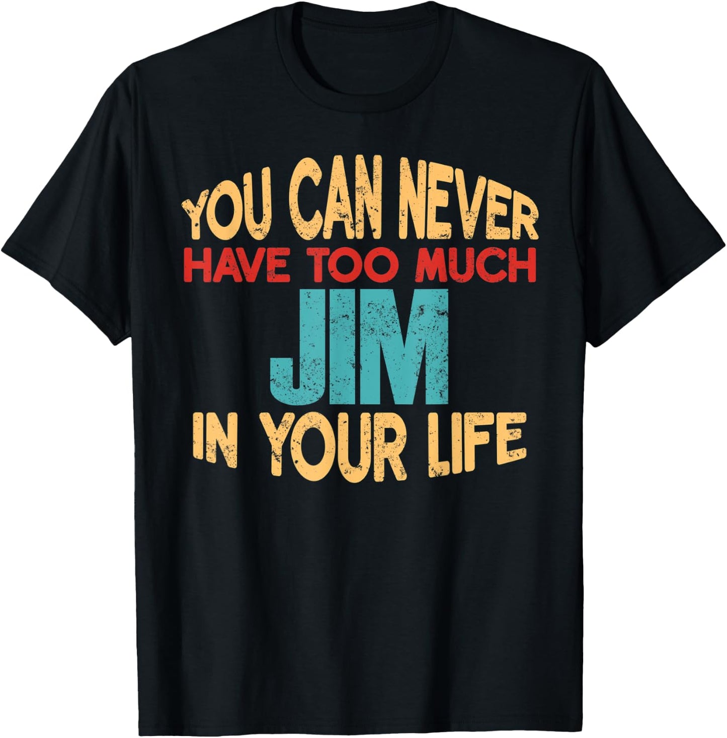 Funny Jim Personalized First Name Joke Item T-Shirt - T-Shirt | Black