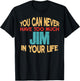Funny Jim Personalized First Name Joke Item T-Shirt - T-Shirt | Black