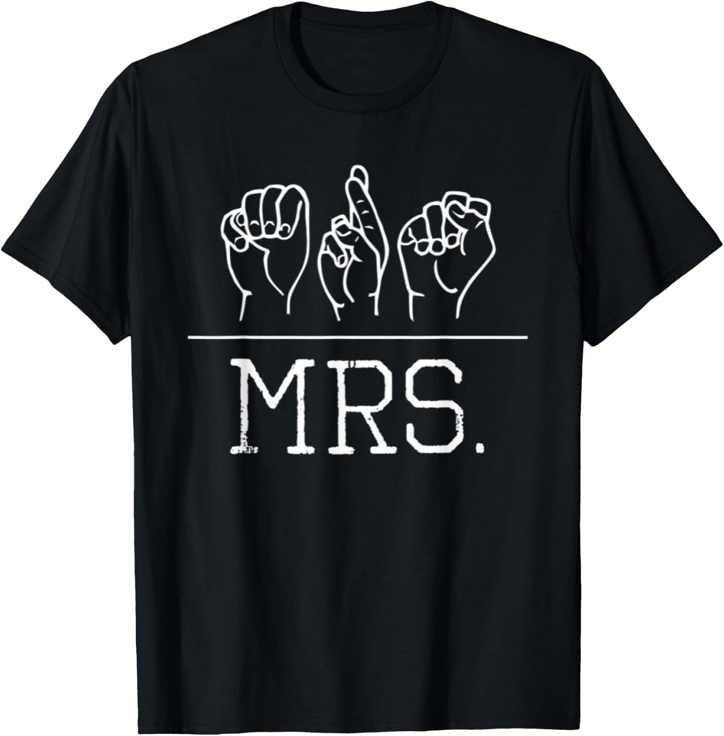 Deaf ASL Mrs Wedding Anniversary Honeymoon Bride Wife Gift T-Shirt - T-Shirt | Black