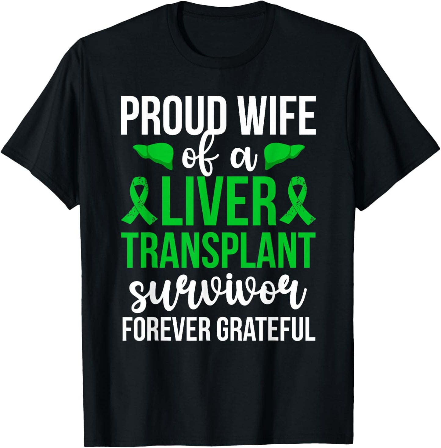 Proud Liver Transplant Survivor Wife Liver Recipient Wife T-Shirt - T-Shirt | Black