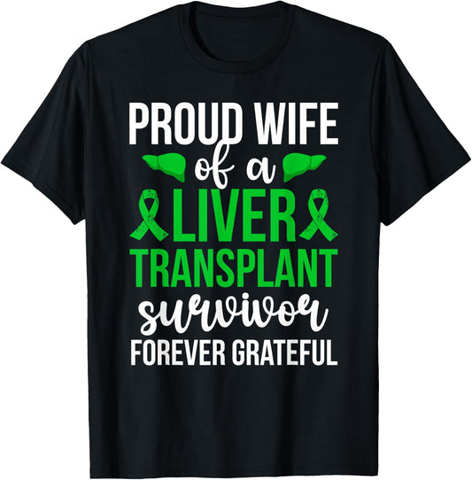 Proud Liver Transplant Survivor Wife Liver Recipient Wife T-Shirt - T-Shirt | Black
