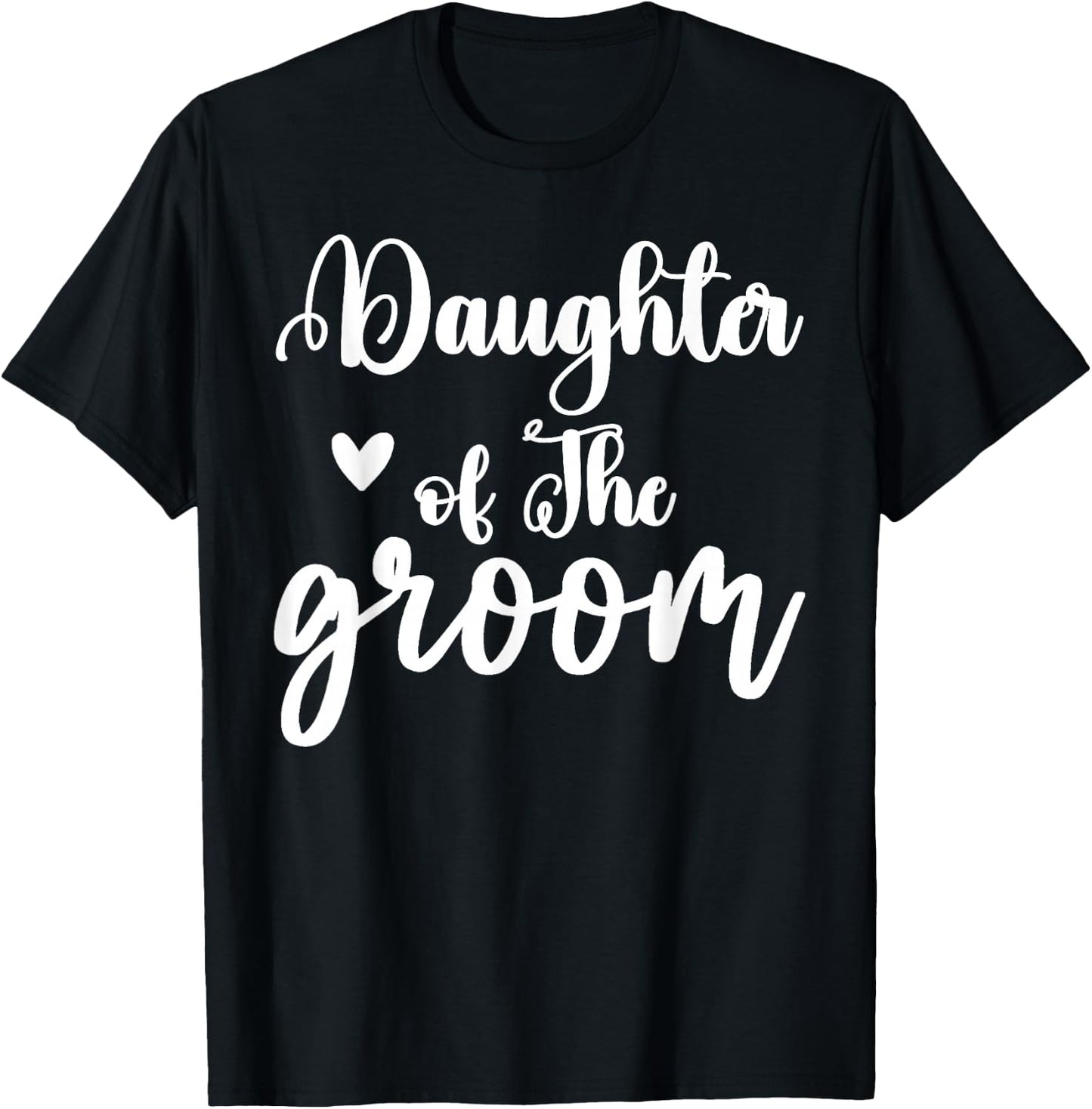 Daughter Of The Groom Wedding Party Matching Bridal shower T-Shirt - T-Shirt | Black