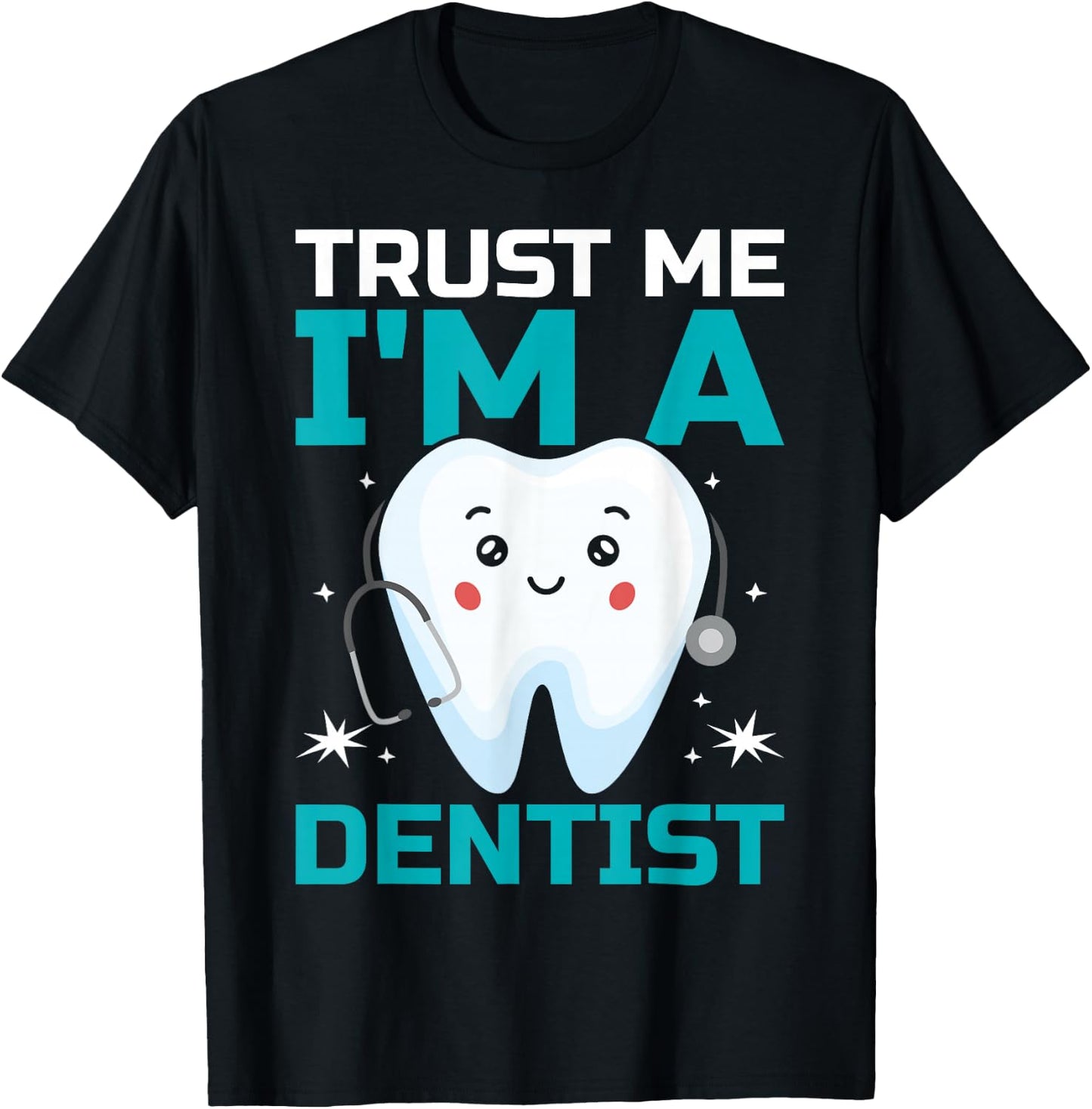 Trust Me I'm A Dentist T-Shirt - T-Shirt | Black