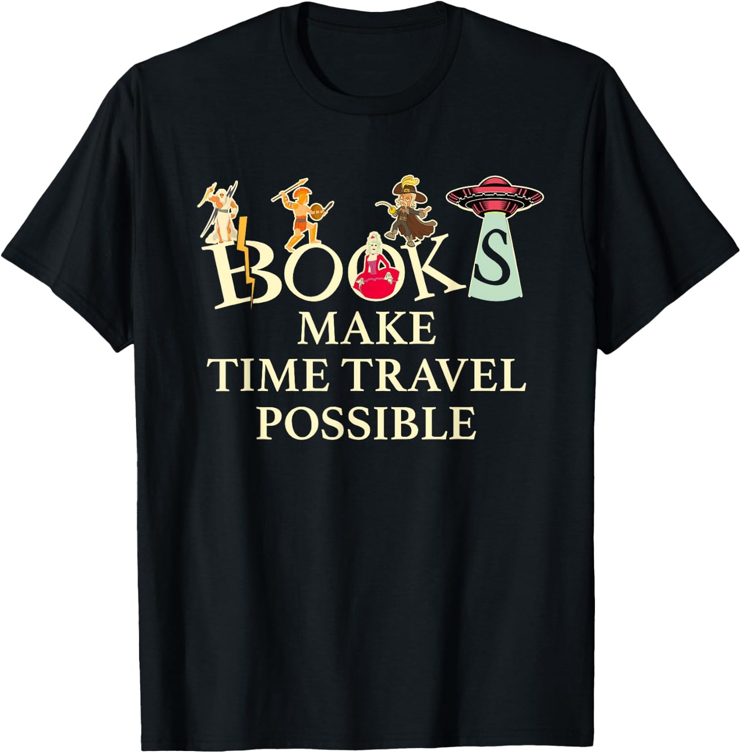 Books Make Time Travel Possible - Book Reader T-Shirt - T-Shirt | Black