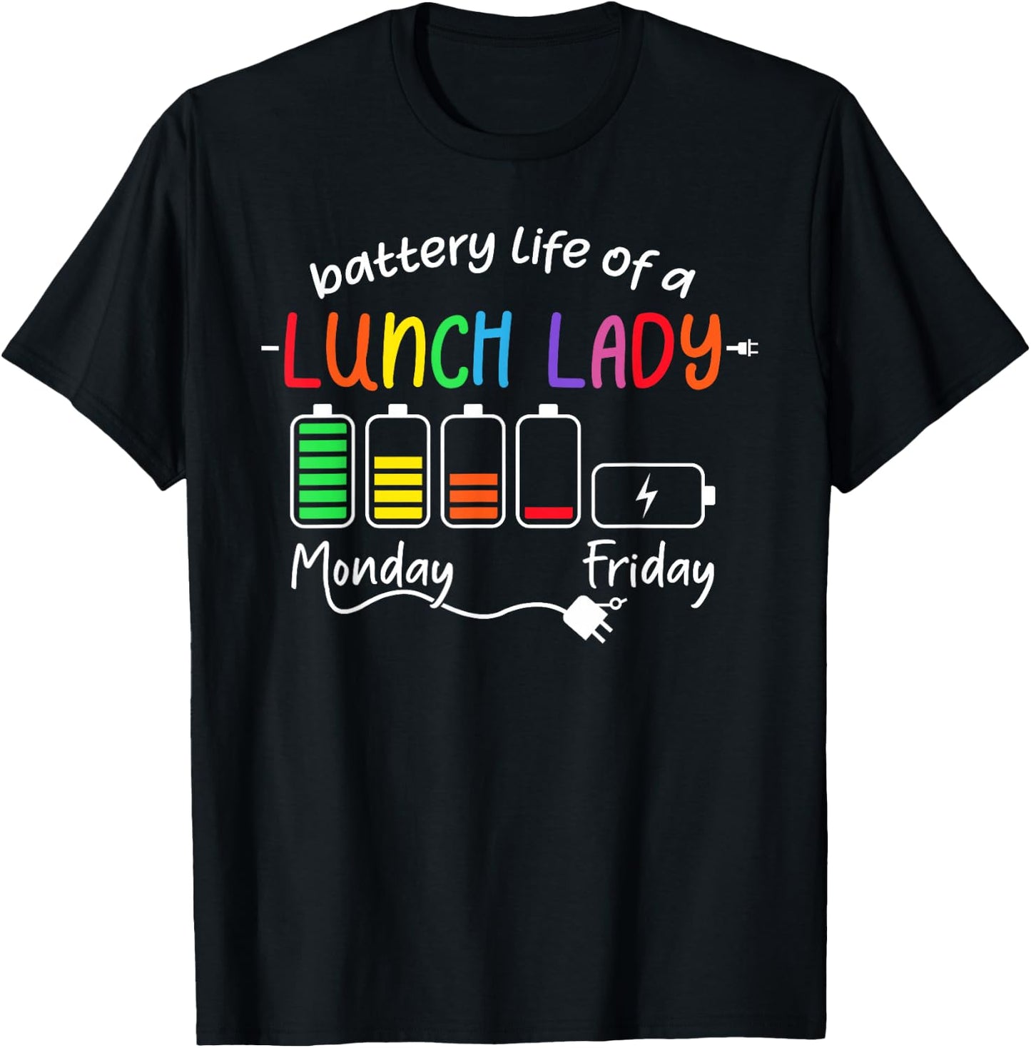 Battery Life Of A School Lunch Lady Cafeteria Worker Teacher T-Shirt - T-Shirt | Black