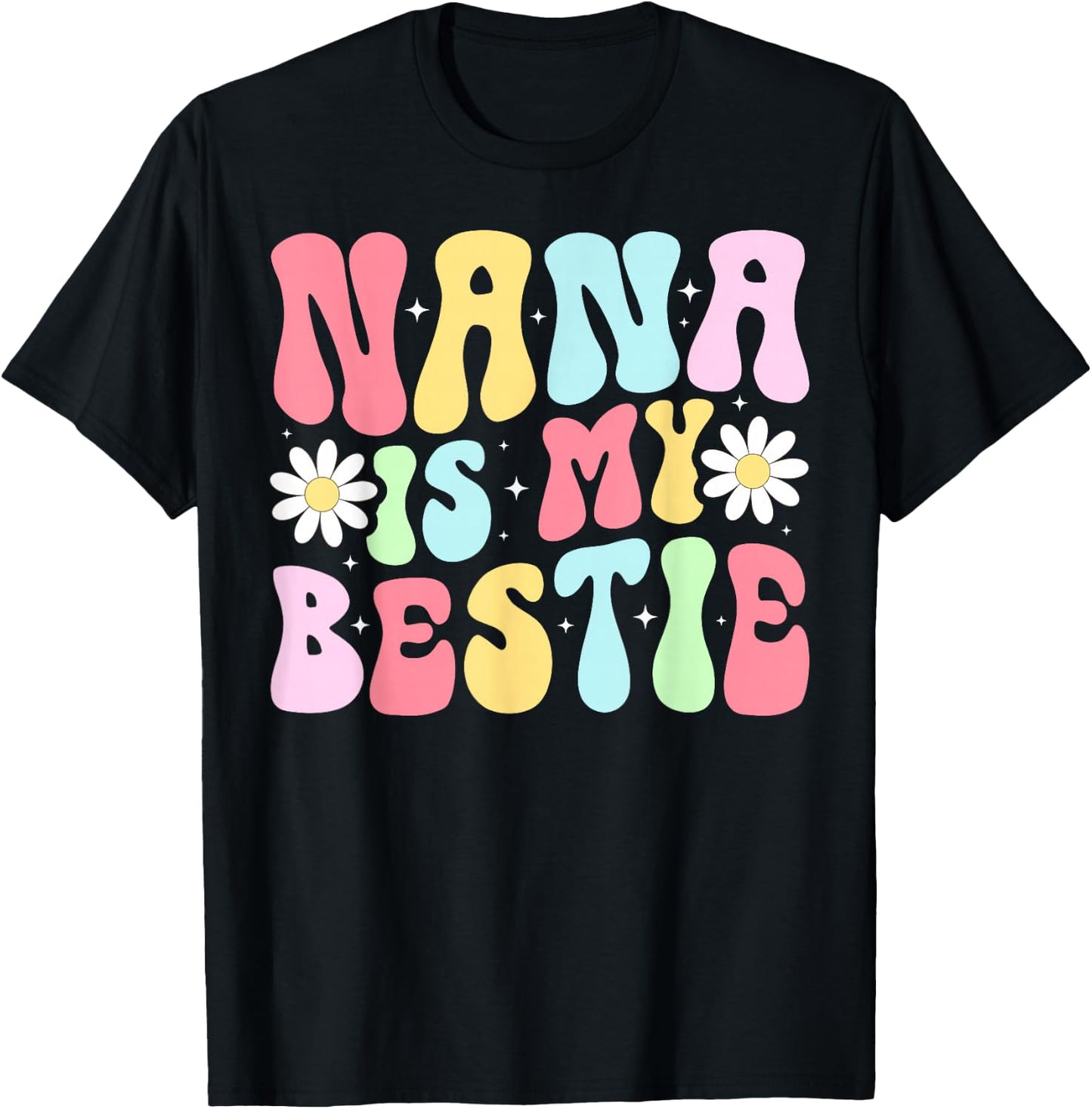 Nana Is My Bestie From Nana To Grandchild T-Shirt - T-Shirt | Black