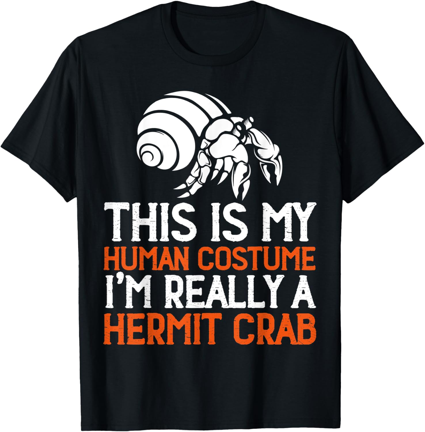 This Is My Human Costume I'm Really A Hermit Crab T-Shirt - T-Shirt | Black