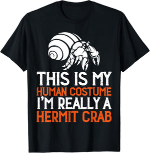 This Is My Human Costume I'm Really A Hermit Crab T-Shirt - T-Shirt | Black
