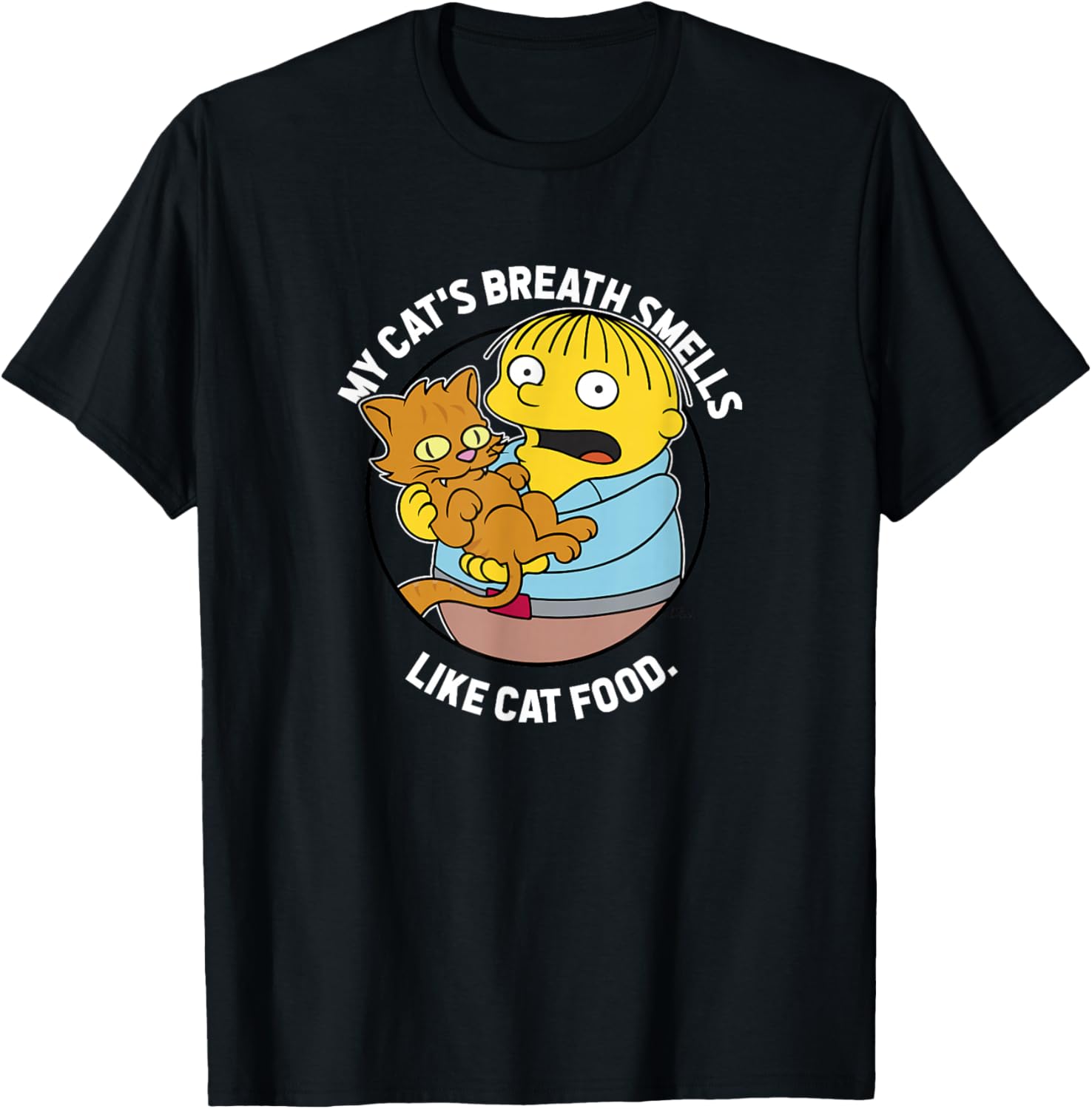 The Simpsons Ralph My Cat's Breath Smells Like Cat Food T-Shirt - T-Shirt | Black