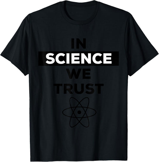 In Science We Trust Shirt,Trust Science Not Morons,Antitrump T-Shirt - T-Shirt | Black