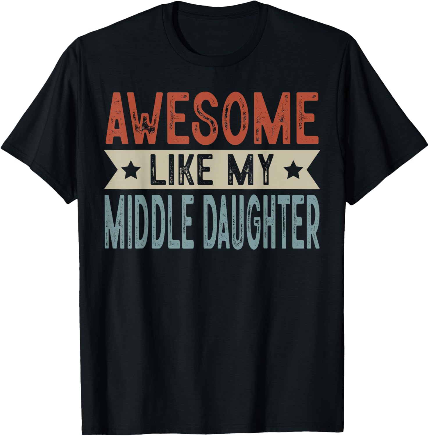 Awesome Like My Middle Daughter Retro Aesthetic Graphic T-Shirt - T-Shirt | Black