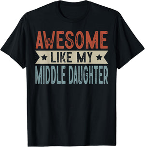 Awesome Like My Middle Daughter Retro Aesthetic Graphic T-Shirt - T-Shirt | Black